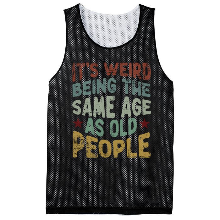 Older People ItS Weird Being The Same Age As Old People Mesh Reversible Basketball Jersey Tank