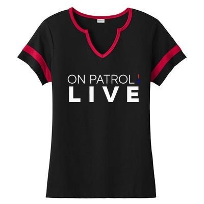 On Patrol Live Ladies Halftime Notch Neck Tee