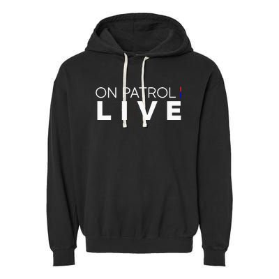 On Patrol Live Garment-Dyed Fleece Hoodie