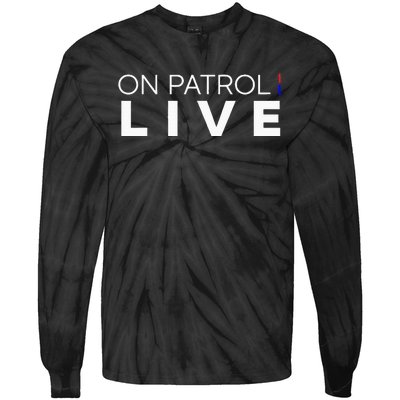 On Patrol Live Tie-Dye Long Sleeve Shirt