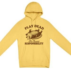 Opossum Possum Lover Play Dead To Avoid Responsibility Premium Pullover Hoodie