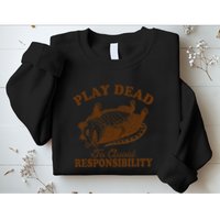 Opossum Possum Lover Play Dead To Avoid Responsibility Sweatshirt