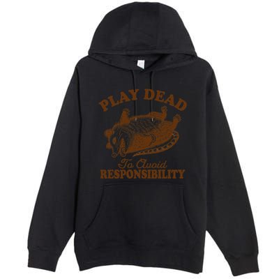 Opossum Possum Lover Play Dead To Avoid Responsibility Premium Pullover Hoodie
