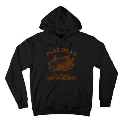 Opossum Possum Lover Play Dead To Avoid Responsibility Tall Hoodie