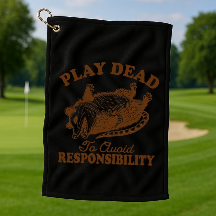 Opossum Possum Lover Play Dead To Avoid Responsibility Golf Towel