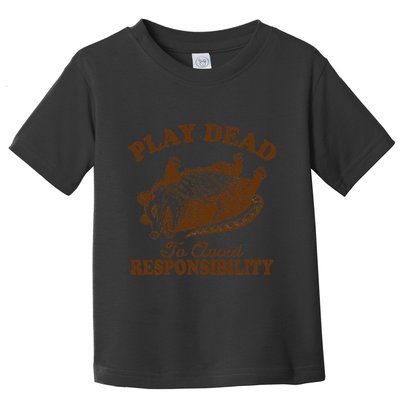 Opossum Possum Lover Play Dead To Avoid Responsibility Toddler T-Shirt