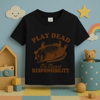 Opossum Possum Lover Play Dead To Avoid Responsibility Toddler T-Shirt