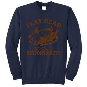 Opossum Possum Lover Play Dead To Avoid Responsibility Tall Sweatshirt