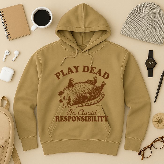 Opossum Possum Lover Play Dead To Avoid Responsibility Hoodie