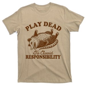 Opossum Possum Lover Play Dead To Avoid Responsibility T-Shirt