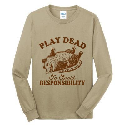 Opossum Possum Lover Play Dead To Avoid Responsibility Tall Long Sleeve T-Shirt