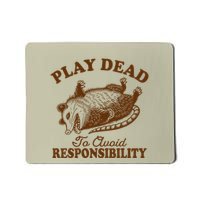 Opossum Possum Lover Play Dead To Avoid Responsibility Mousepad