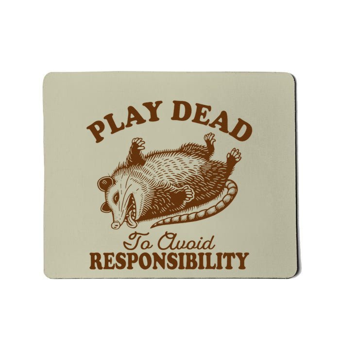 Opossum Possum Lover Play Dead To Avoid Responsibility Mousepad