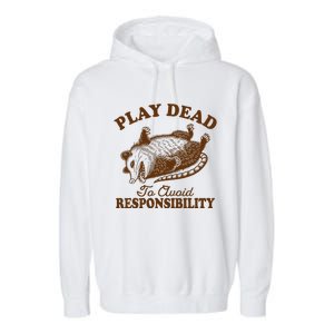 Opossum Possum Lover Play Dead To Avoid Responsibility Garment-Dyed Fleece Hoodie