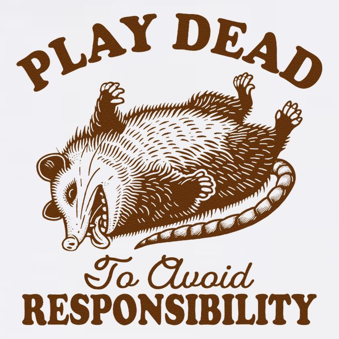 Opossum Possum Lover Play Dead To Avoid Responsibility Garment-Dyed Sweatshirt