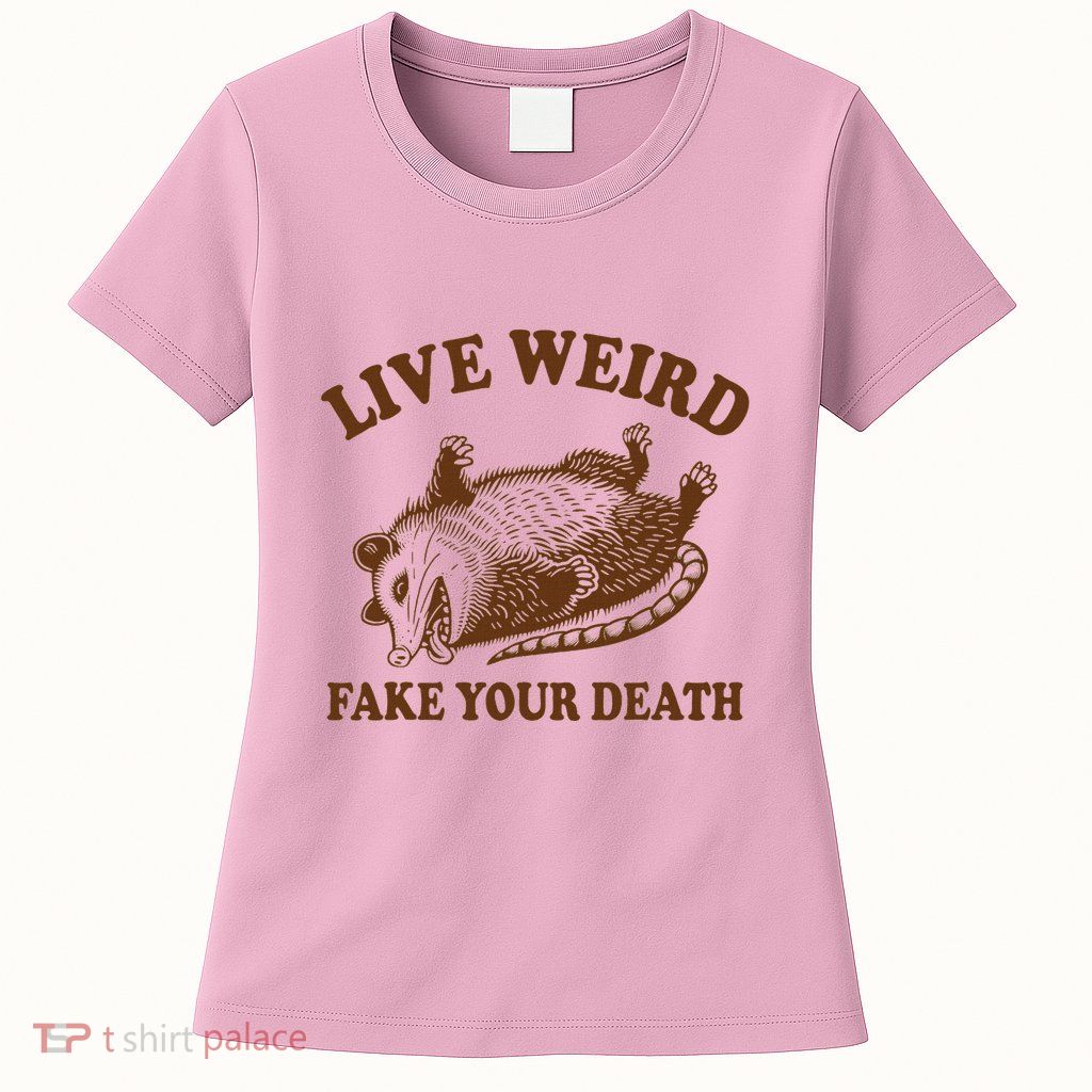 Opossum Possum Lover Live Weird Fake Your Death Womens T-Shirt