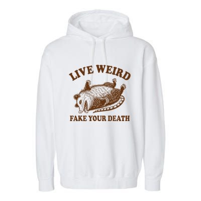 Opossum Possum Lover Live Weird Fake Your Death Garment-Dyed Fleece Hoodie