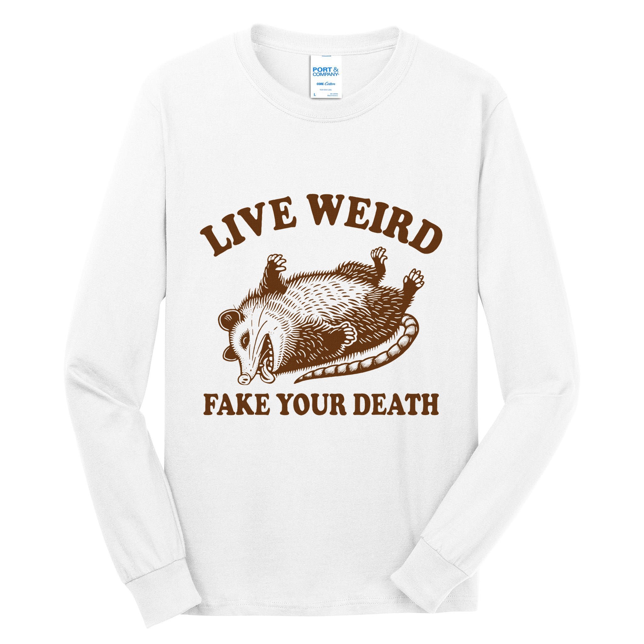 Opossum Possum Lover Live Weird Fake Your Death Tall Long Sleeve T-Shirt