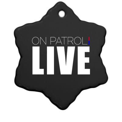 On Patrol Live Cop Ceramic Star Ornament