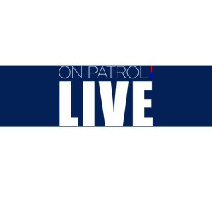 On Patrol Live Cop Bumper Sticker