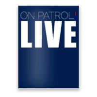 On Patrol Live Cop Poster