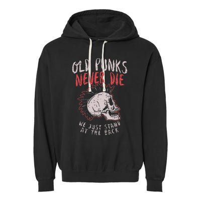 Old Punks Never Die Rock Music Gift Garment-Dyed Fleece Hoodie