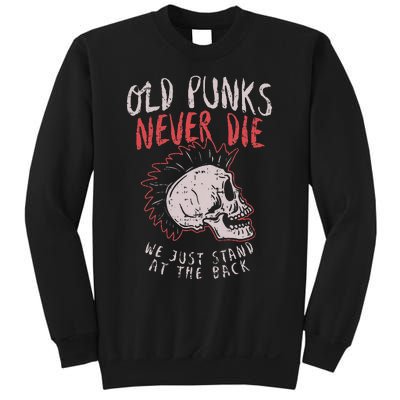 Old Punks Never Die Rock Music Gift Sweatshirt