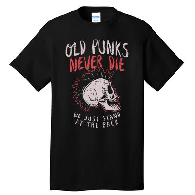 Old Punks Never Die Rock Music Gift Tall T-Shirt