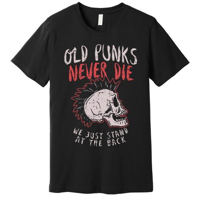 Old Punks Never Die Rock Music Gift Premium T-Shirt