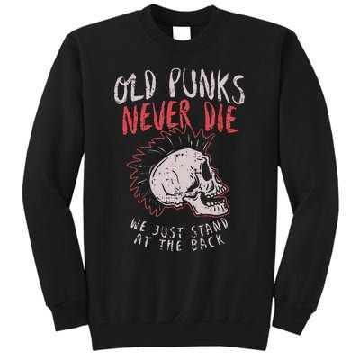 Old Punks Never Die Rock Music Gift Tall Sweatshirt