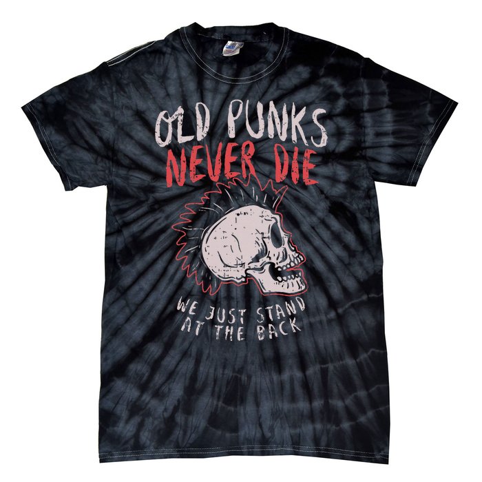 Old Punks Never Die Rock Music Gift Tie-Dye T-Shirt