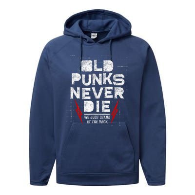 Old Punks Never Die We Stand In The Back For Punk Rock Fans Performance Fleece Hoodie