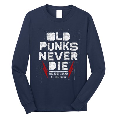 Old Punks Never Die We Stand In The Back For Punk Rock Fans Long Sleeve Shirt