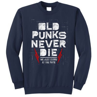 Old Punks Never Die We Stand In The Back For Punk Rock Fans Sweatshirt