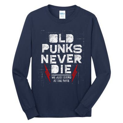 Old Punks Never Die We Stand In The Back For Punk Rock Fans Tall Long Sleeve T-Shirt