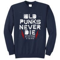 Old Punks Never Die We Stand In The Back For Punk Rock Fans Tall Sweatshirt