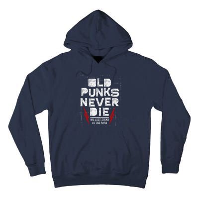 Old Punks Never Die We Stand In The Back For Punk Rock Fans Tall Hoodie