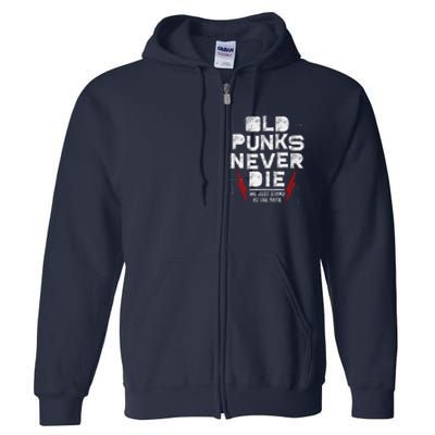 Old Punks Never Die We Stand In The Back For Punk Rock Fans Full Zip Hoodie