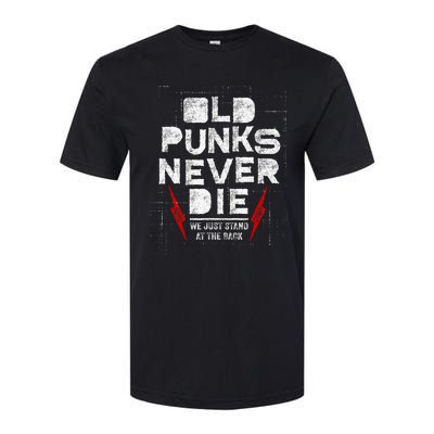 Old Punks Never Die We Stand In The Back For Punk Rock Fans Softstyle CVC T-Shirt