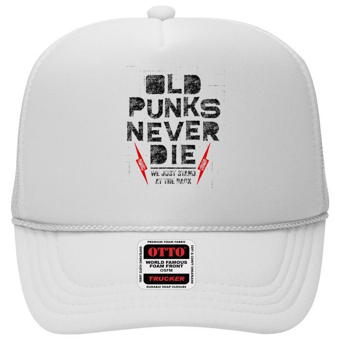 Old Punks Never Die Punk We Stand in the Back Rock High Crown Mesh Back Trucker Hat