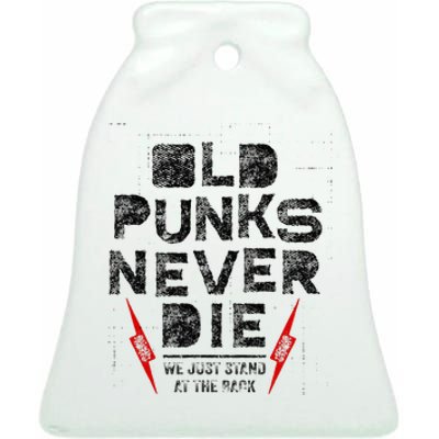 Old Punks Never Die Punk We Stand in the Back Rock Ceramic Bell Ornament