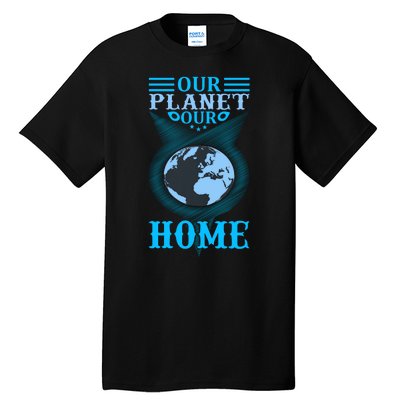 Our Planet Our Home Tall T-Shirt