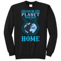 Our Planet Our Home Tall Sweatshirt