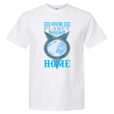 Our Planet Our Home Garment-Dyed Heavyweight T-Shirt