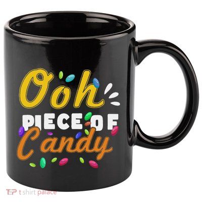 Oh Piece Of Candy Meme Funny 11oz C Handle Ceramic Mug