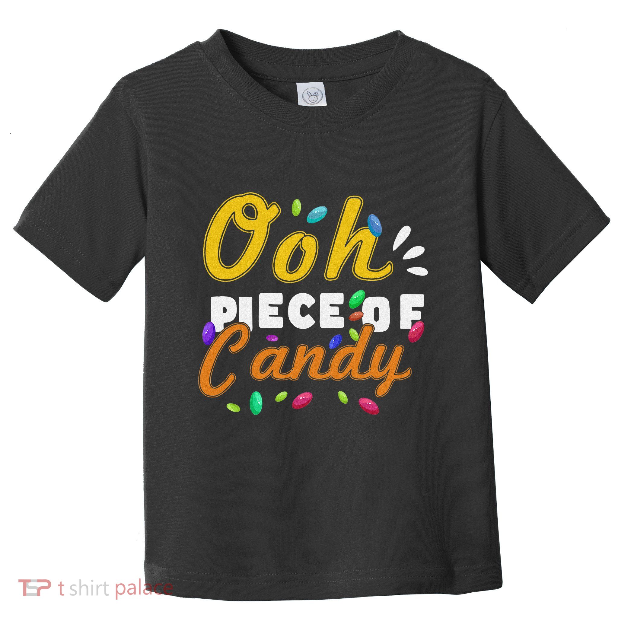 Oh Piece Of Candy Meme Funny Toddler T-Shirt