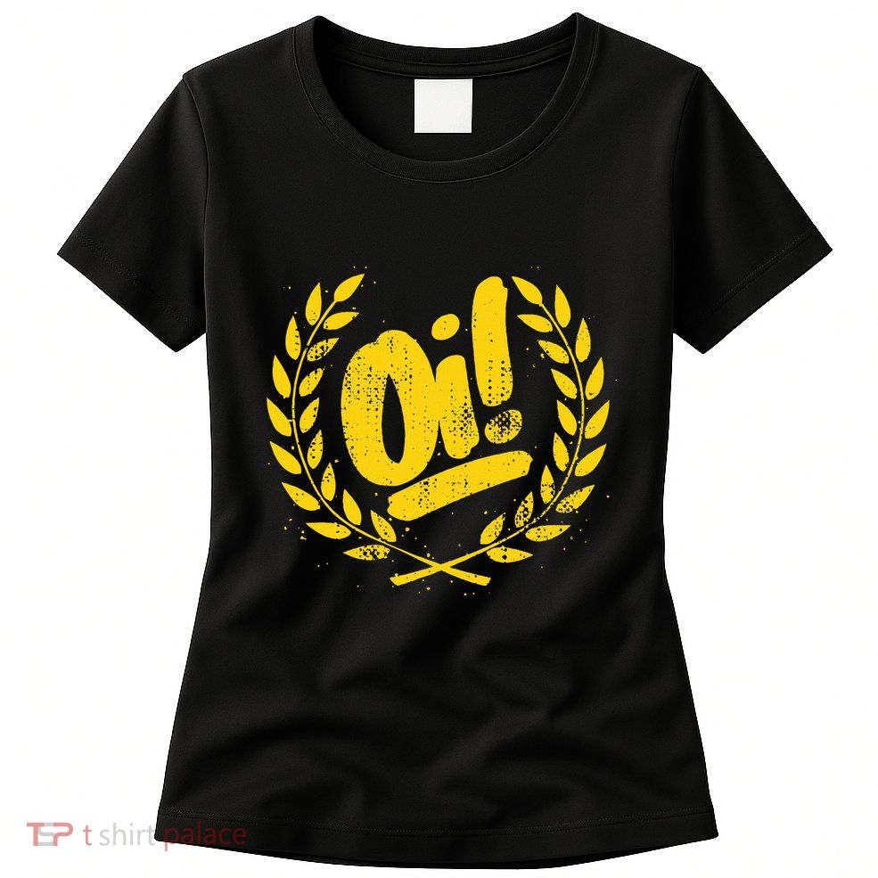 Oi Punk Ska & Punk Rock For 80s Punks & Skinheads Oi! Womens T-Shirt