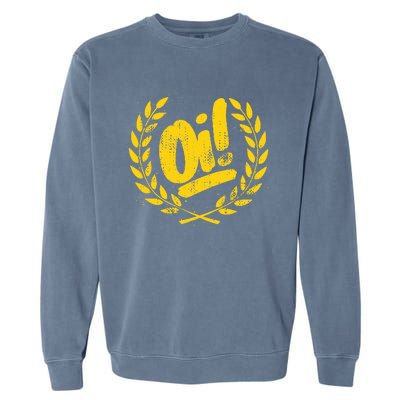 Oi Punk Ska & Punk Rock For 80s Punks & Skinheads Oi! Garment-Dyed Sweatshirt