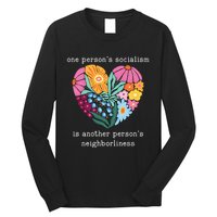 One Persons Socialism Is Another PersonS Neighborliness Long Sleeve Shirt