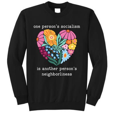 One Persons Socialism Is Another PersonS Neighborliness Sweatshirt